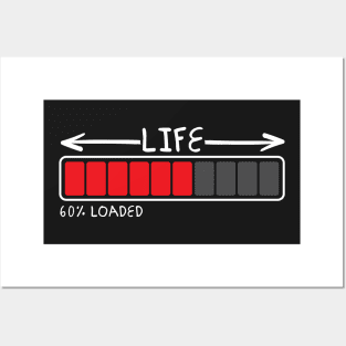 Life 60% Loaded 60th Birthday Posters and Art